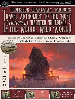 Professor Charlatan Bardot's Travel Anthology to the Most (Fictional) Haunted Buildings in the Weird, Wild World - ebook